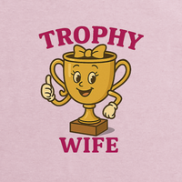 Load image into Gallery viewer, Trophy Wife T-Shirt