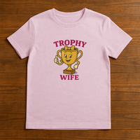 Load image into Gallery viewer, Trophy Wife T-Shirt